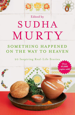 Something Happened On The Way To Heaven: 20 Inspiring Real-Life Stories(Paperback, Sudha Murty)