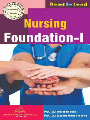 Nursing Foundations I / B.sc Nursing- 1 semester(Paperback, Prof.(DR.) Manjubala Dash, Prof.(Dr.) Sandeep Kumar Choubisa)