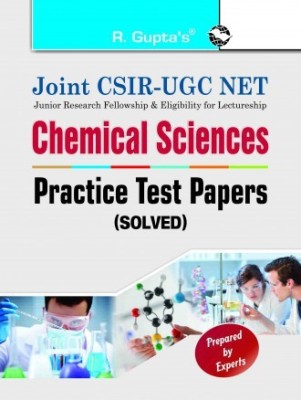 Joint CSIR-UGC NET: Chemical Sciences - Practice Test Papers (Solved)(Paperback, by R Gupta)
