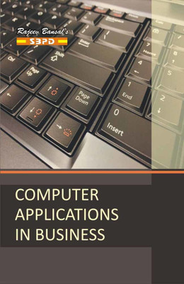 Computer Applications In Business (Latest Edition)(Paperback, Dr. Sandeep Srivastava, Dr. Mirza Shab Shah, Er. Meera Goyal)