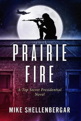 Prairie Fire(English, Paperback, Shellenbergar Mike)