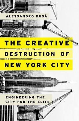 The Creative Destruction of New York City(English, Hardcover, Busa Alessandro)