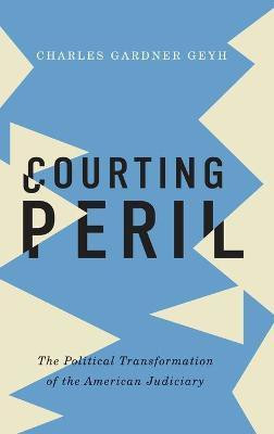 Courting Peril(English, Hardcover, Geyh Charles Gardner)