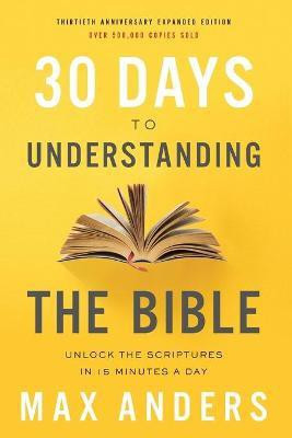30 Days to Understanding the Bible, 30th Anniversary(English, Paperback, Anders Max)