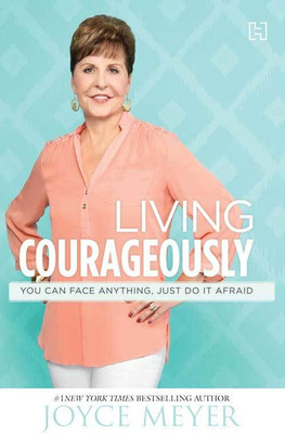 LIVING COURAGEOUSLY(Paperback, JOYCE MEYER)