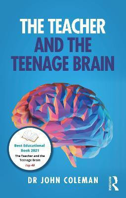 The Teacher and the Teenage Brain(English, Paperback, Coleman John)