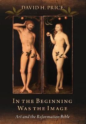 In the Beginning Was the Image(English, Hardcover, Price David H.)