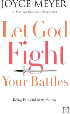 LET GOD FIGHT YOUR BATTLES(Paperback, JOYCE MEYER)