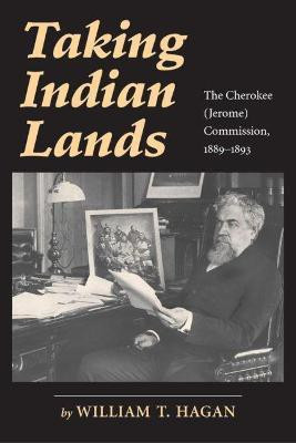 Taking Indian Lands(English, Paperback, Hagan William T.)