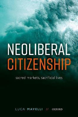 Neoliberal Citizenship(English, Hardcover, Mavelli Luca)
