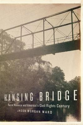 Hanging Bridge(English, Paperback, Ward Jason Morgan Associate Professor)