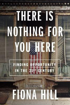 There Is Nothing For You Here(English, Hardcover, Hill Fiona)