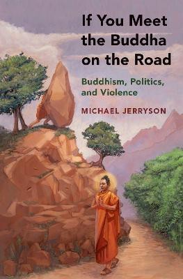 If You Meet the Buddha on the Road(English, Hardcover, Jerryson Michael)