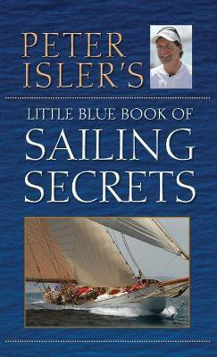 Peter Isler's Little Blue Book of Sailing Secrets(English, Hardcover, Isler Peter)