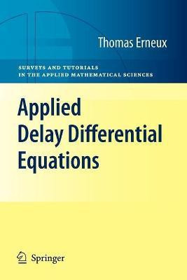 Applied Delay Differential Equations(English, Paperback, Erneux Thomas)