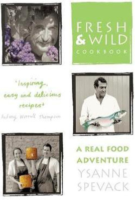 Fresh and Wild Cookbook(English, Paperback, Spevack Ysanne)
