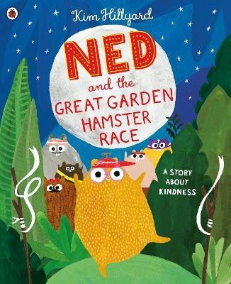 Ned and the Great Garden Hamster Race: a story about kindness(English, Paperback, Hillyard Kim)