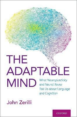 The Adaptable Mind(English, Hardcover, Zerilli John)