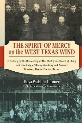 The Spirit of Mercy on the West Texas Wind(English, Paperback, Latimer Rosa)