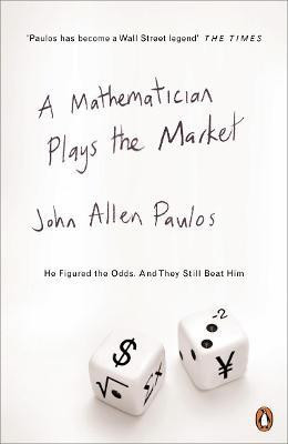 A Mathematician Plays the Market(English, Paperback, Paulos John Allen)