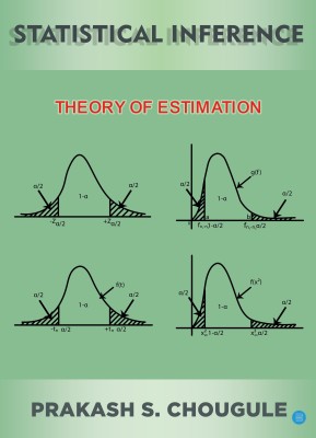 Statistical Inference: Theory of Estimation(Paperback, Prakash S. Chougule)