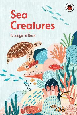A Ladybird Book: Sea Creatures(English, Hardcover, unknown)