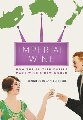 Imperial Wine(English, Hardcover, Regan-Lefebvre Jennifer)