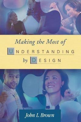 Making the Most of Understanding by Design(English, Paperback, Brown John L.)