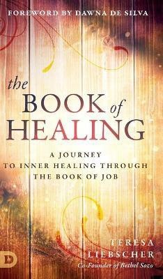 The Book of Healing(English, Hardcover, Liebscher Teresa)