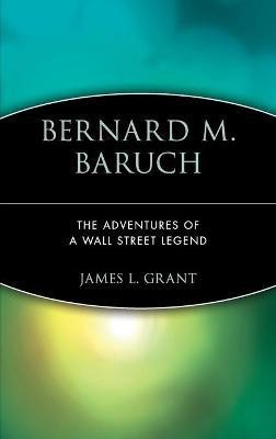 Bernard M. Baruch(English, Hardcover, Grant James L.)