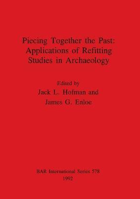 Piecing Together the Past: Applications of Refitting Studies in Archaeology(English, Paperback, unknown)