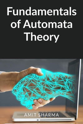 Fundamentals of Automata Theory(English, Paperback, Amit Sharma)