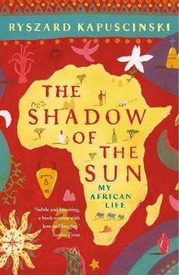 The Shadow of the Sun(English, Paperback, Kapuscinski Ryszard)