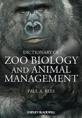 Dictionary of Zoo Biology and Animal Management(English, Paperback, Rees Paul A.)