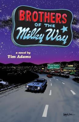 Brothers of the Milky Way(English, Paperback, Adams Timothy)