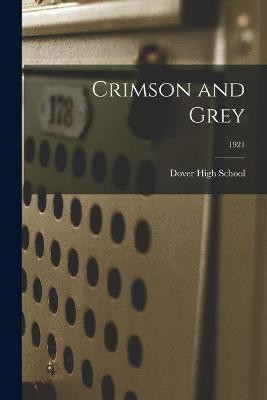 Crimson and Grey; 1921(English, Paperback, unknown)