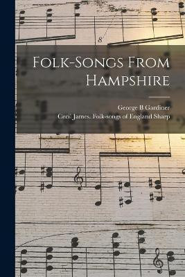Folk-songs From Hampshire(English, Paperback, Gardiner George B)