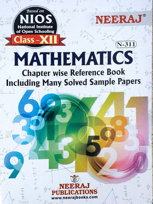 Neeraj NIOS Class 12 Mathematics N 311 Chapter Wise Reference Book Including Many Solved Sample Papers Based On National Institute Of Open Schooling(Paperback, Neeraj Publications)