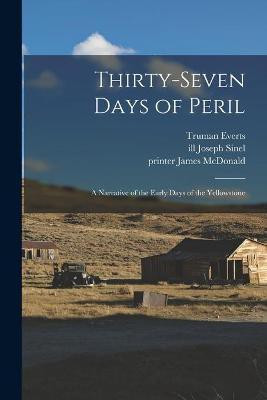 Thirty-seven Days of Peril(English, Paperback, Everts Truman 1816-1901)