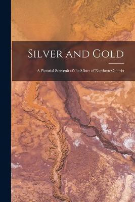 Silver and Gold [microform](English, Paperback, Anonymous)