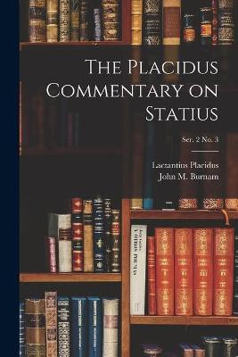 The Placidus Commentary on Statius; Ser. 2 No. 3(English, Paperback, unknown)