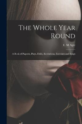 The Whole Year Round(English, Paperback, unknown)