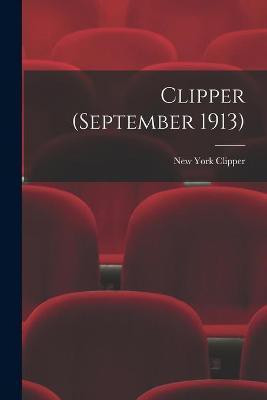 Clipper (September 1913)(English, Paperback, unknown)