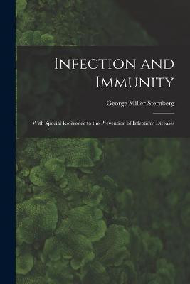 Infection and Immunity(English, Paperback, Sternberg George Miller 1838-1915)
