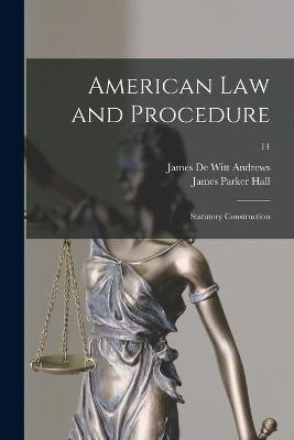 American Law and Procedure(English, Paperback, Hall James Parker 1871-1928)