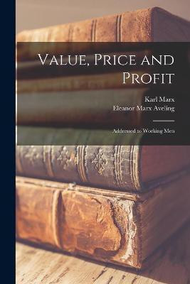 Value, Price and Profit [microform](English, Paperback, Marx Karl 1818-1883)