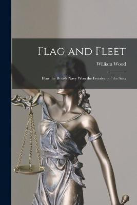 Flag and Fleet [microform](English, Paperback, Wood William 1864-1947)