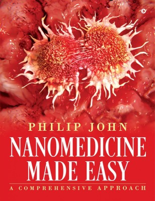 Nanomedicine Made Easy(English, Paperback, Philip John)