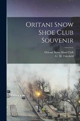 Oritani Snow Shoe Club Souvenir [microform](English, Paperback, unknown)