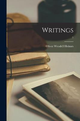 Writings; 1(English, Paperback, Holmes Oliver Wendell 1809-1894)